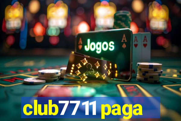 club7711 paga